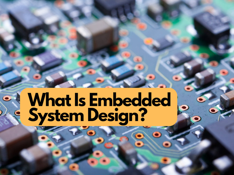 What Is Embedded System Design?