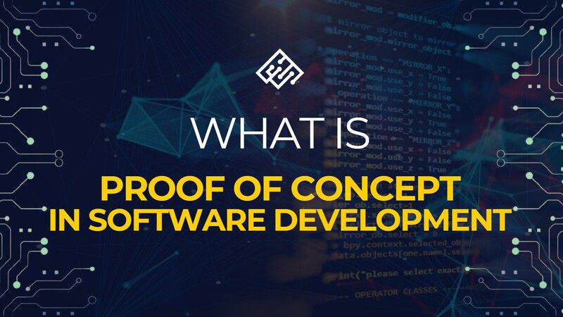 What is Proof of Concept (PoC) in software development?